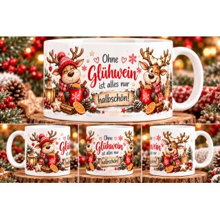 Weihnachtstasse „Ohne Glühwein ist alles nur halbschön!“ – Lustige Rentier-Tasse mit Weihnachtsmotiv | 330 ml